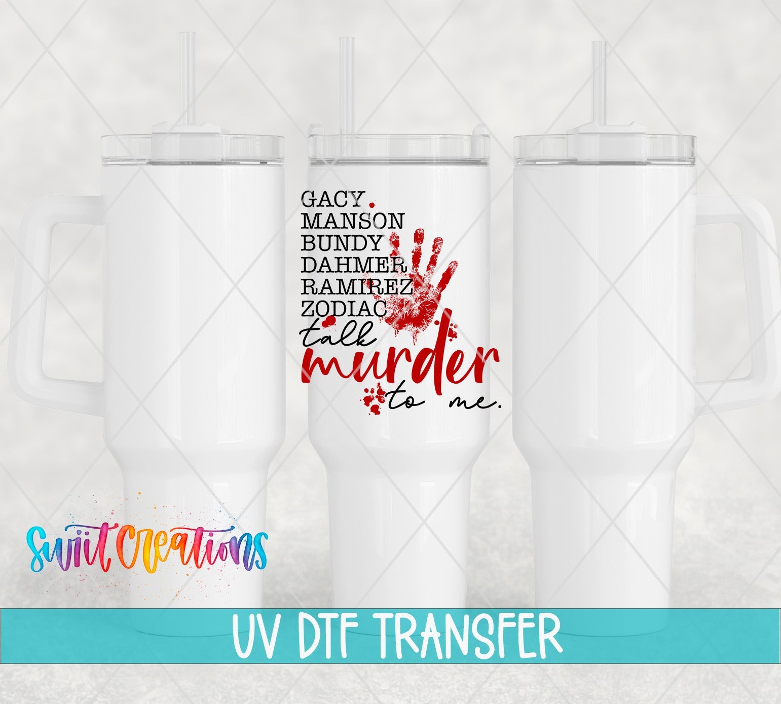 Talk Murder to Me True Crime UV DTF transfer applied to a white tumbler set from Swiit Creations