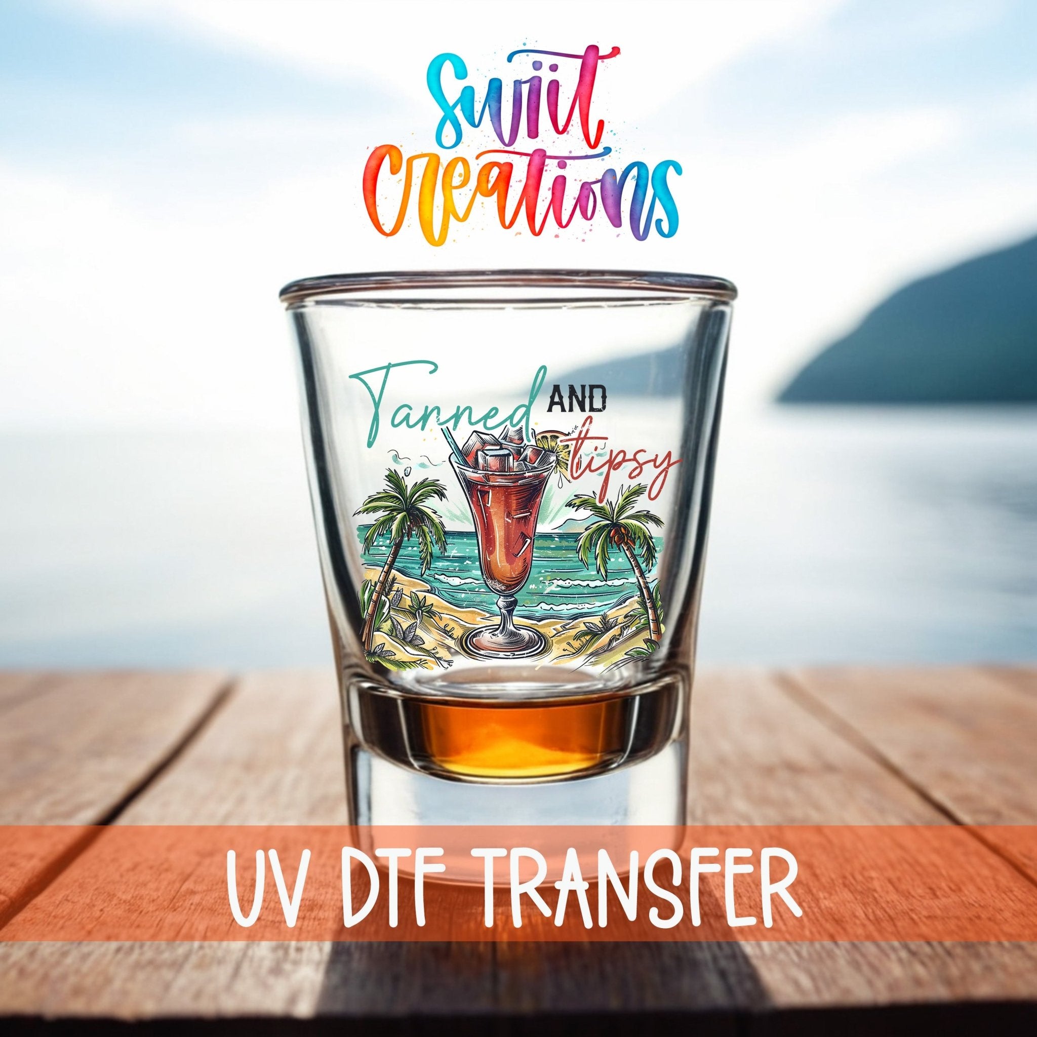 Tanned and Tipsy UV DTF Shot Glass Transfer | SG932 - Swiit Creations