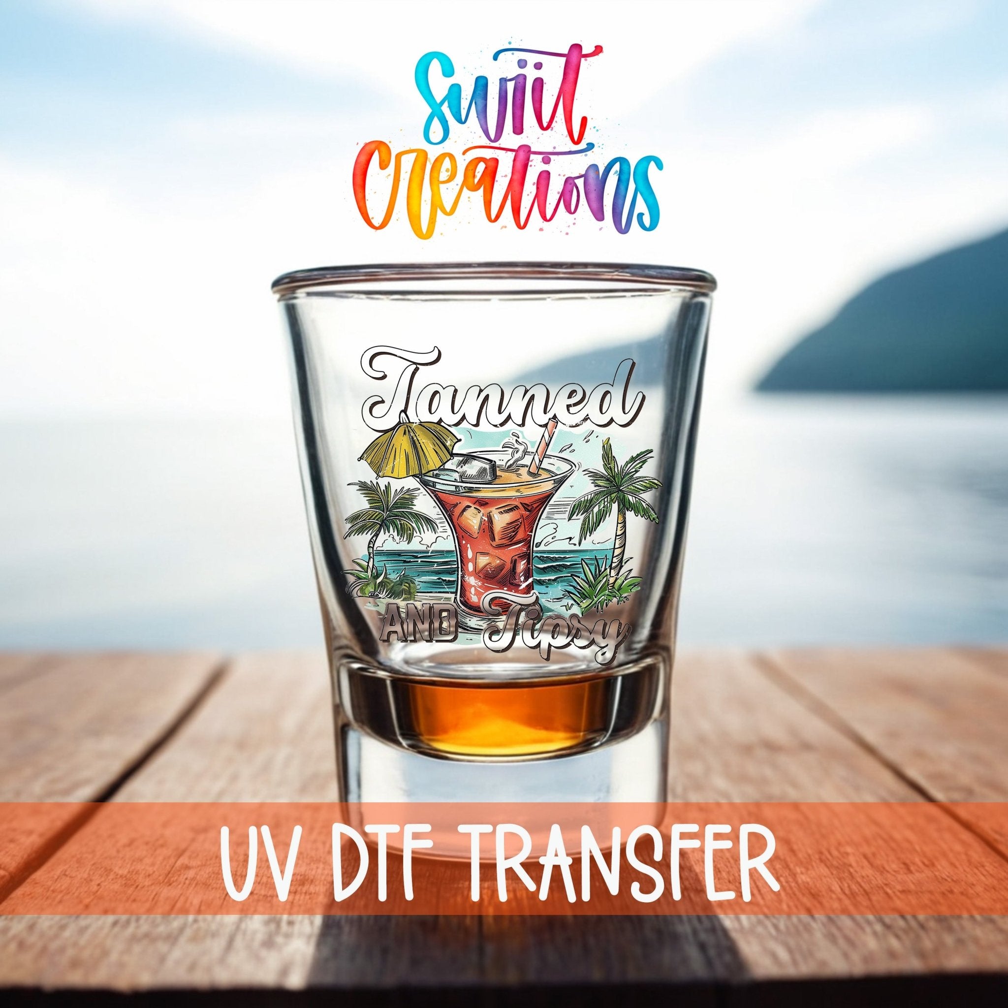 Tanned and Tipsy UV DTF Shot Glass Transfer | SG933 - Swiit Creations