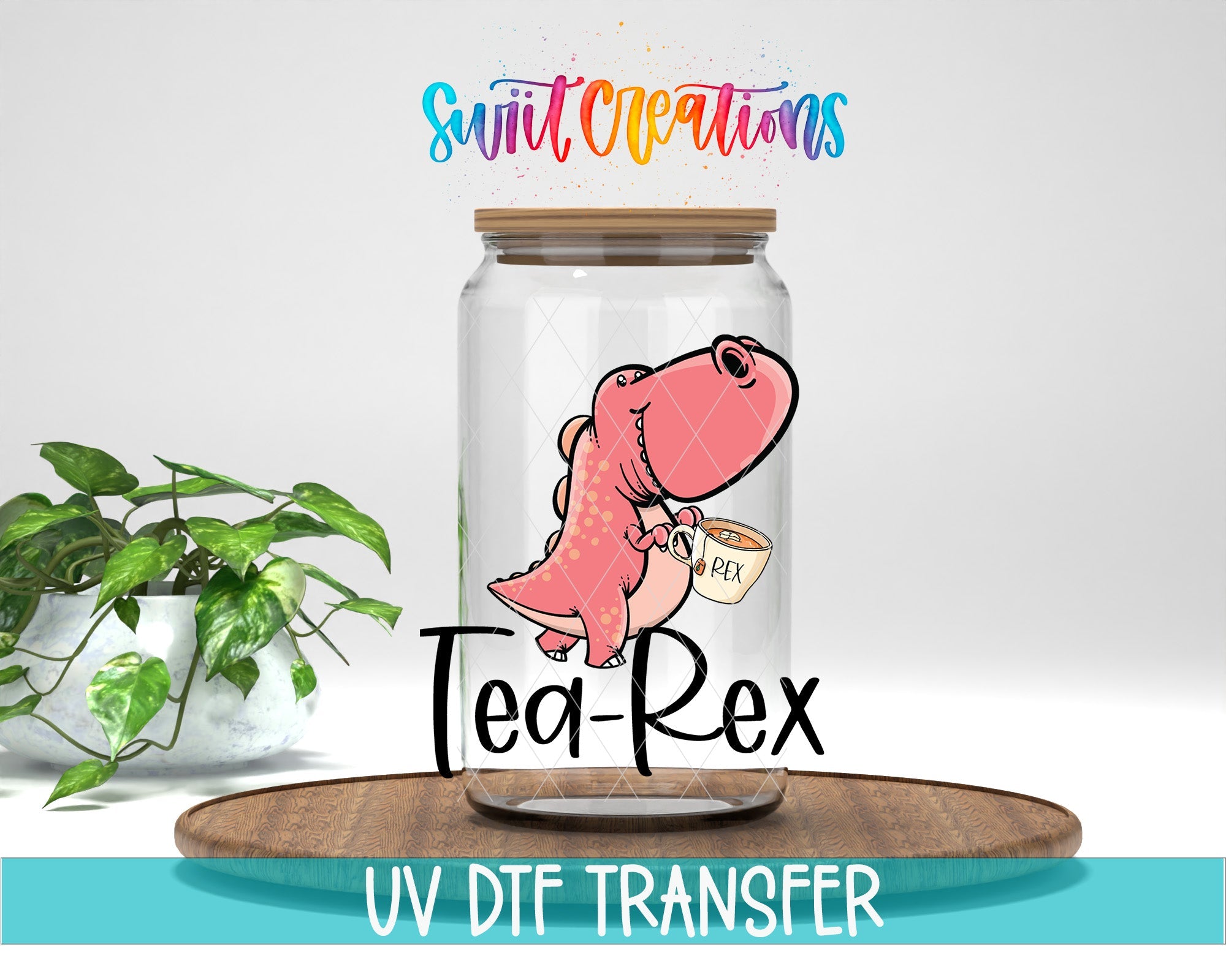 Tea-Rex UV DTF transfer displayed on a clear jar mockup from Swiit Creations