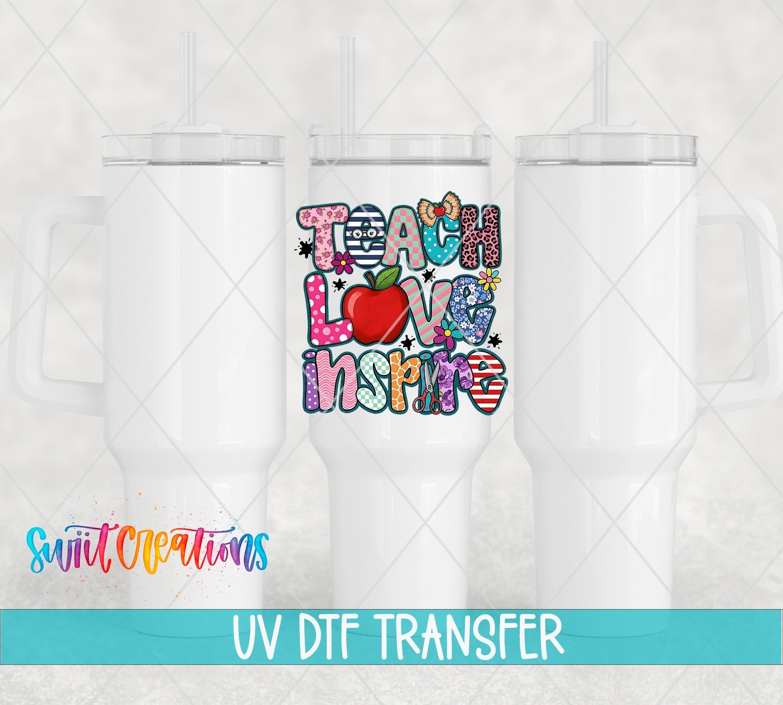 Teach Love Inspire Colorful Teacher UV DTF transfer applied to a white tumbler set from Swiit Creations