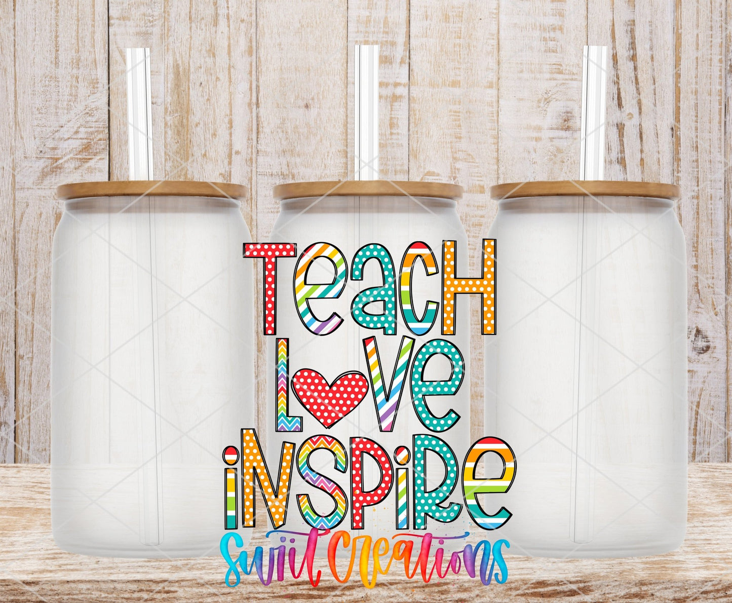 Swiit Creations UV DTF Teach Love Inspire transfer shown on a clear glass can set