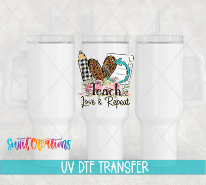 Teach Love and Repeat UV DTF transfer on white 40 oz tumblers