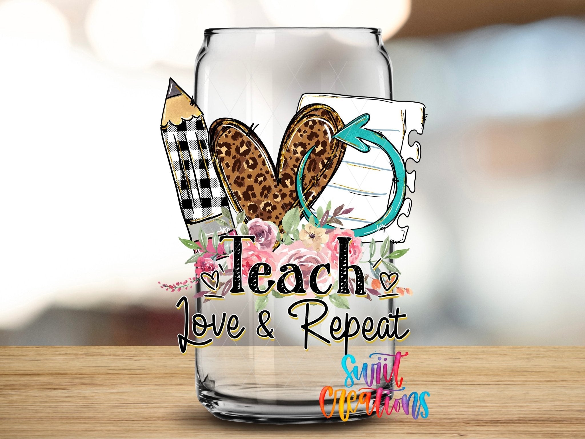 Teach Love Repeat UV DTF Cup Decal | UV075 - Swiit Creations