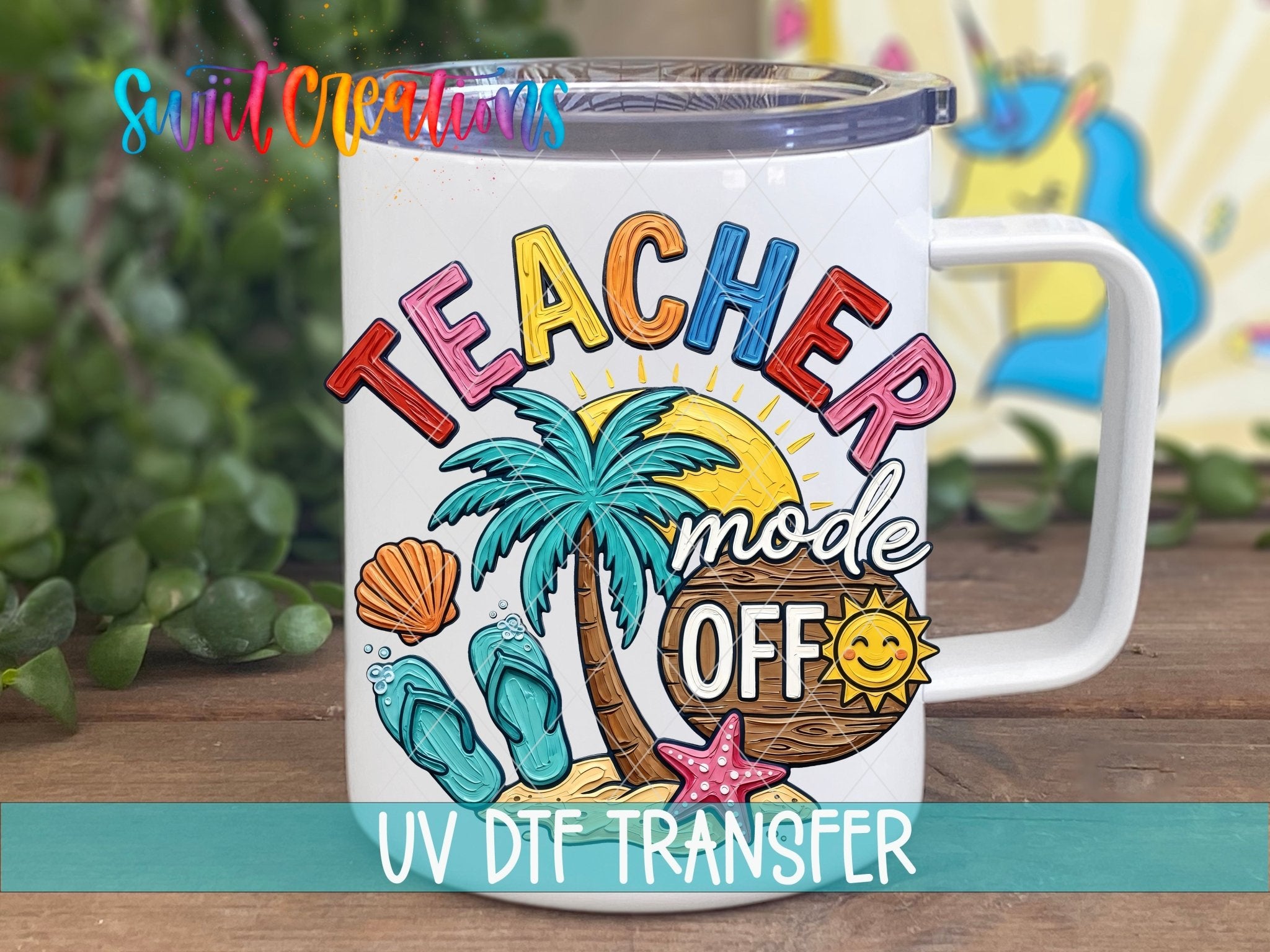 Teacher Mode Off UV DTF transfer displayed on a white coffee mug from Swiit Creations