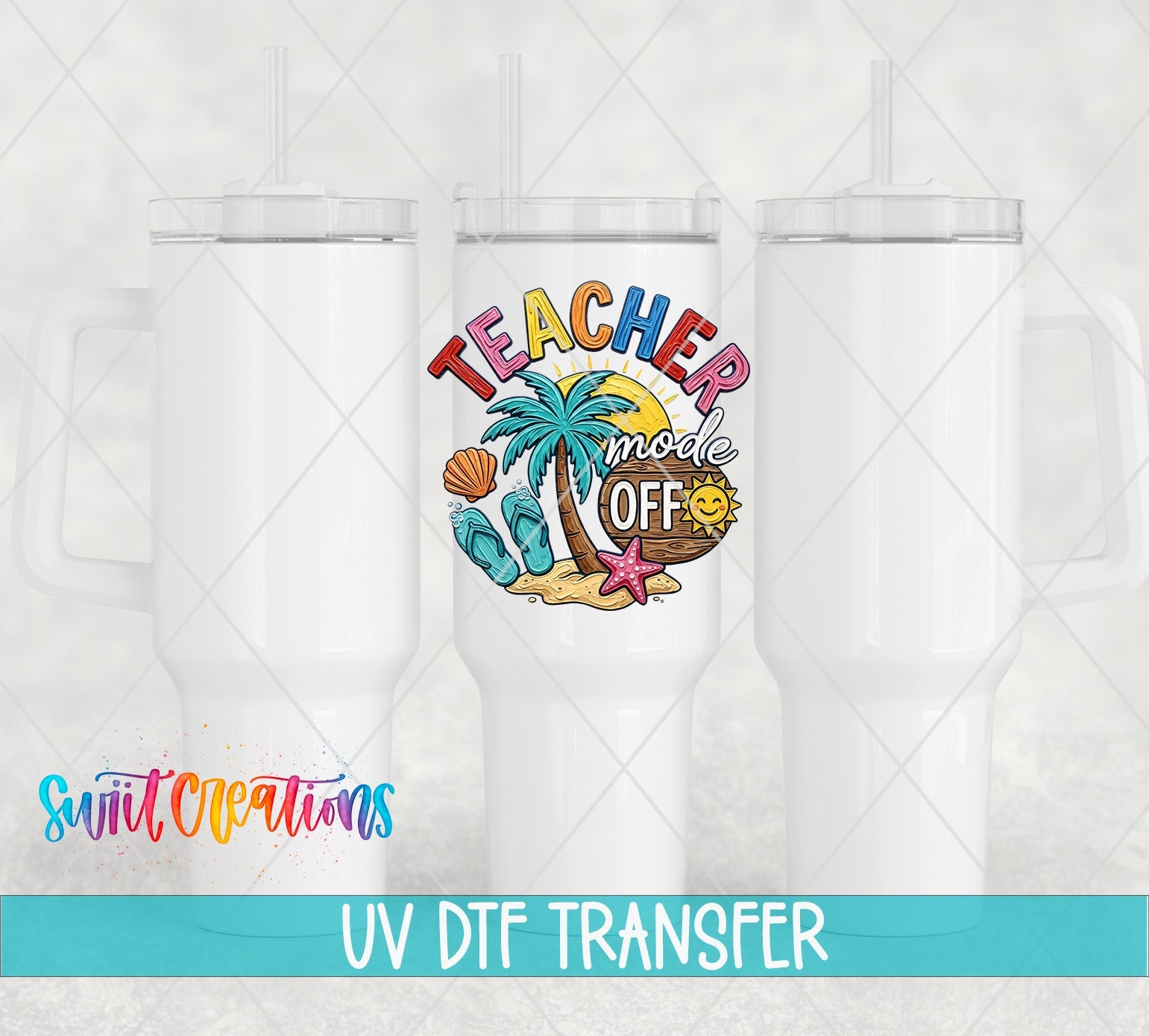 Teacher Mode Off UV DTF transfer applied to a white tumbler set from Swiit Creations