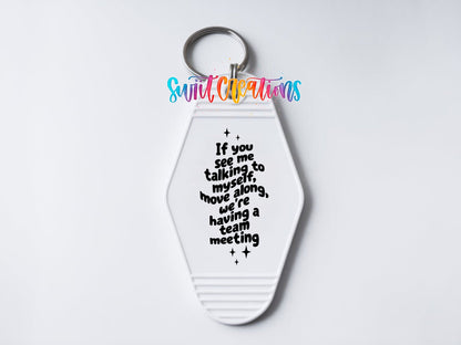 Team Meeting Talking To Myself Motel Keychain UV DTF Transfer | Funny Sarcastic Quote | MK2127 - Swiit Creations