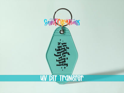 Team Meeting Talking To Myself Motel Keychain UV DTF Transfer | Funny Sarcastic Quote | MK2127 - Swiit Creations