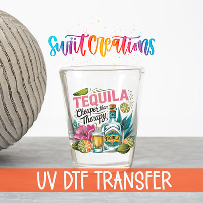 Tequila Cheaper Than Therapy UV DTF transfer on a clear shot glass with the Swiit Creations logo and UV DTF Transfer banner