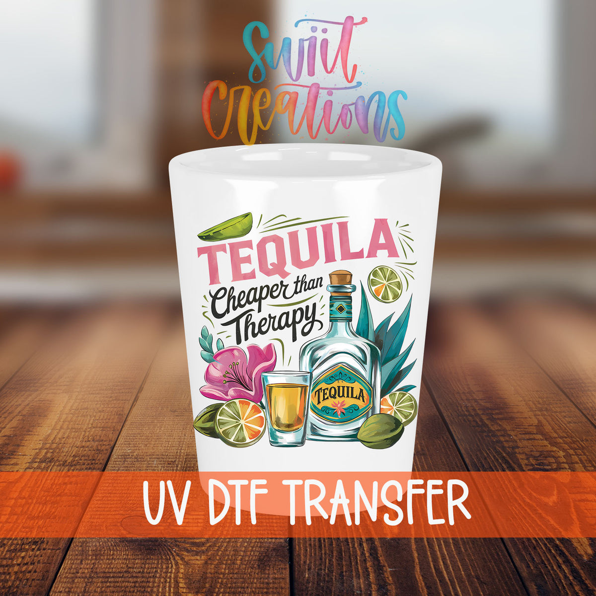 Tequila Cheaper Than Therapy shot glass transfer on a white shot glass on a wooden table