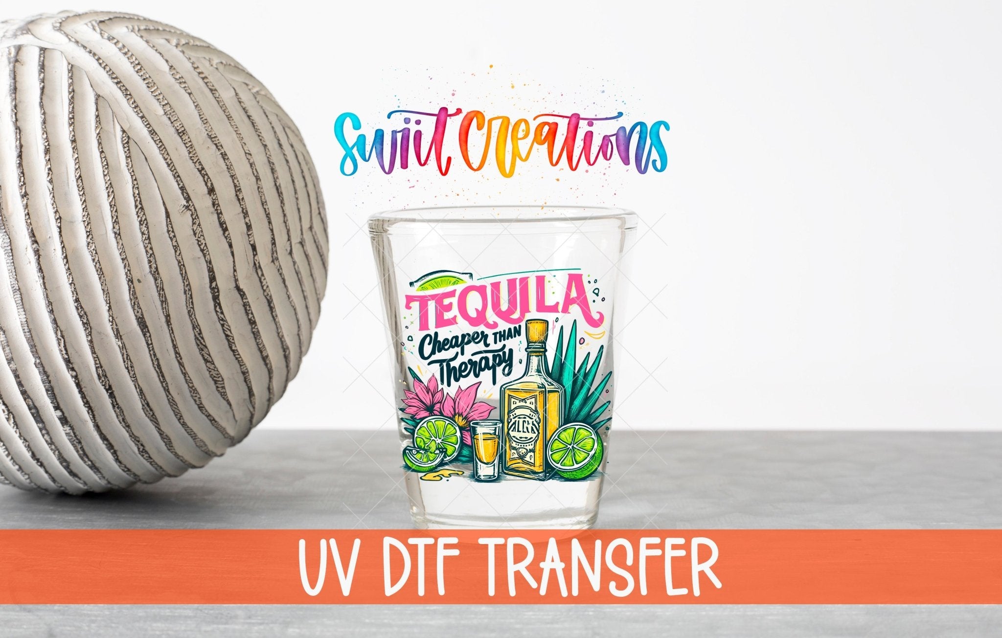 Tequila Cheaper Than Therapy UV DTF Shot Glass Transfer | SG1554 - Swiit Creations