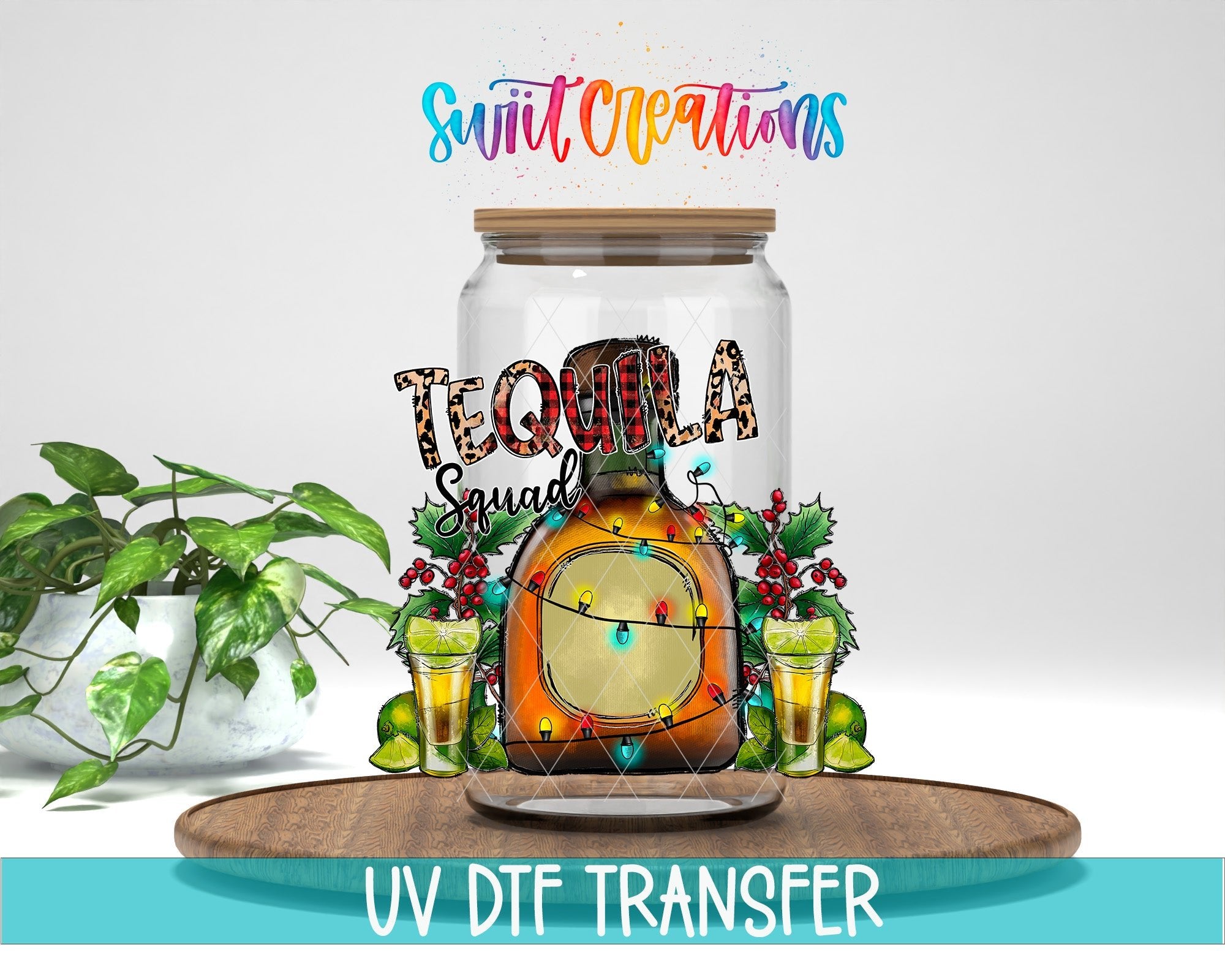 Swiit Creations UV DTF Tequila Squad Christmas transfer displayed on a clear jar mockup