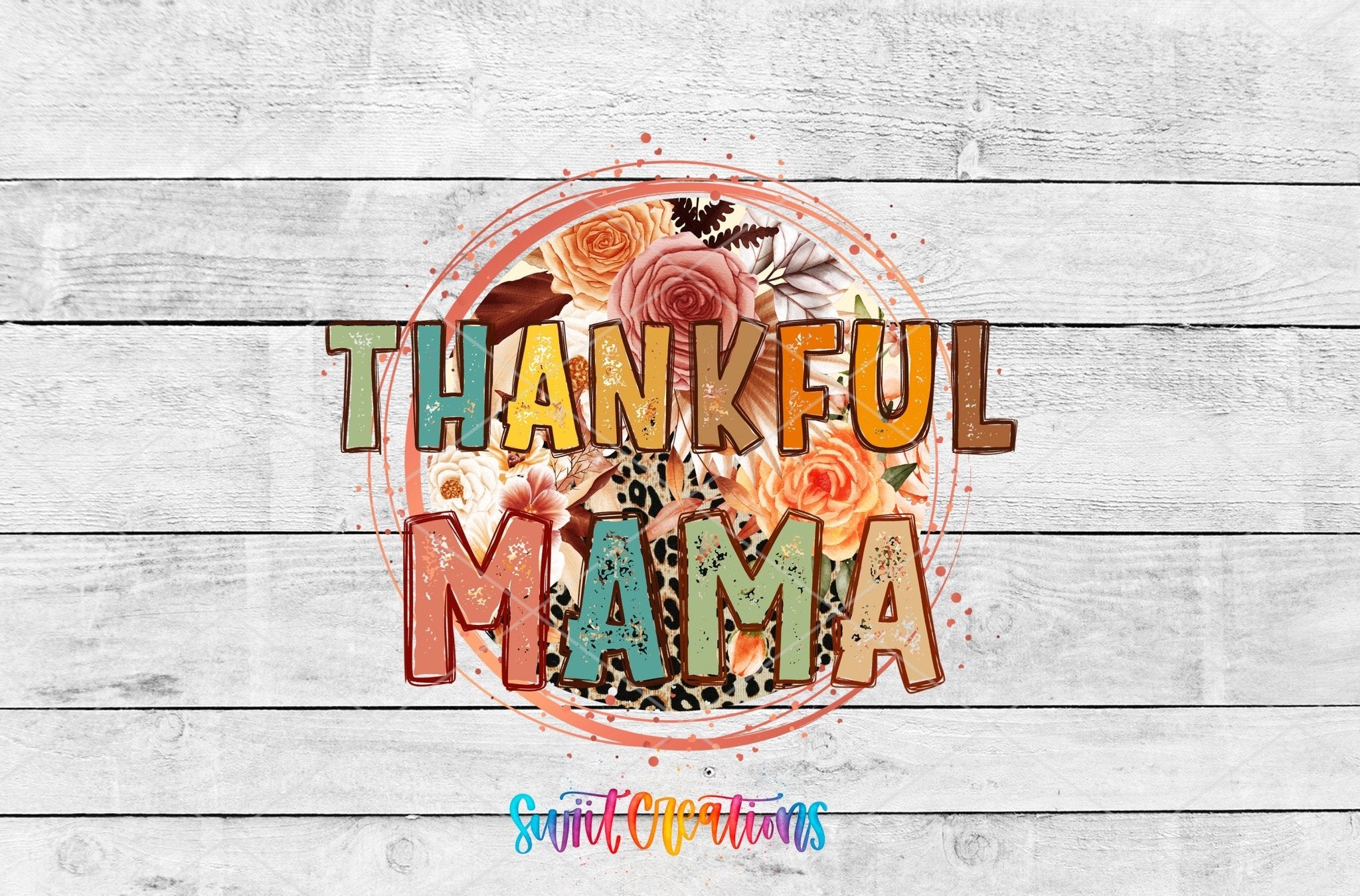Thankful Mama Fall Floral Leopard UV DTF transfer shown as a full artwork preview from Swiit Creations