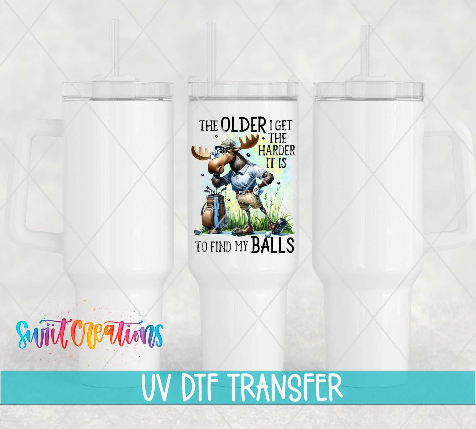 Swiit Creations UV DTF Older I Get Finding My Balls transfer shown on a white tumbler set