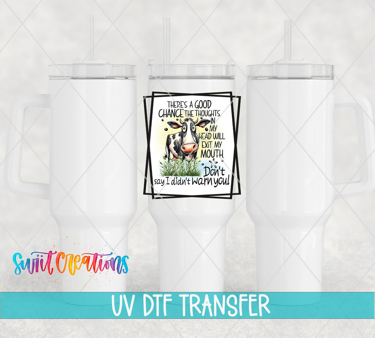 Thoughts in My Head Will Exit My Mouth UV DTF transfer on white 40 oz tumblers