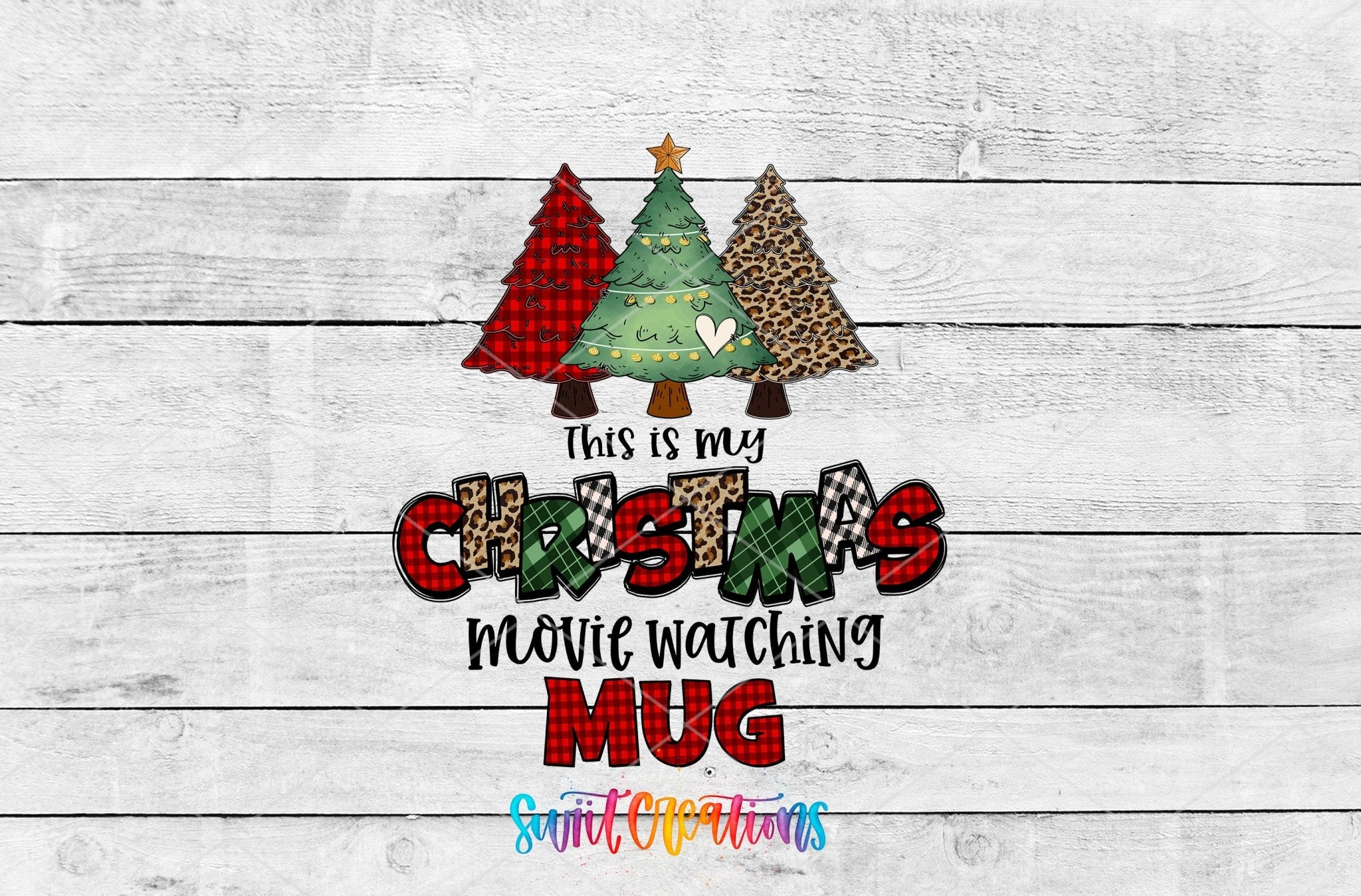 This Is My Christmas Movie Watching Mug UV DTF transfer shown as a full artwork preview from Swiit Creations