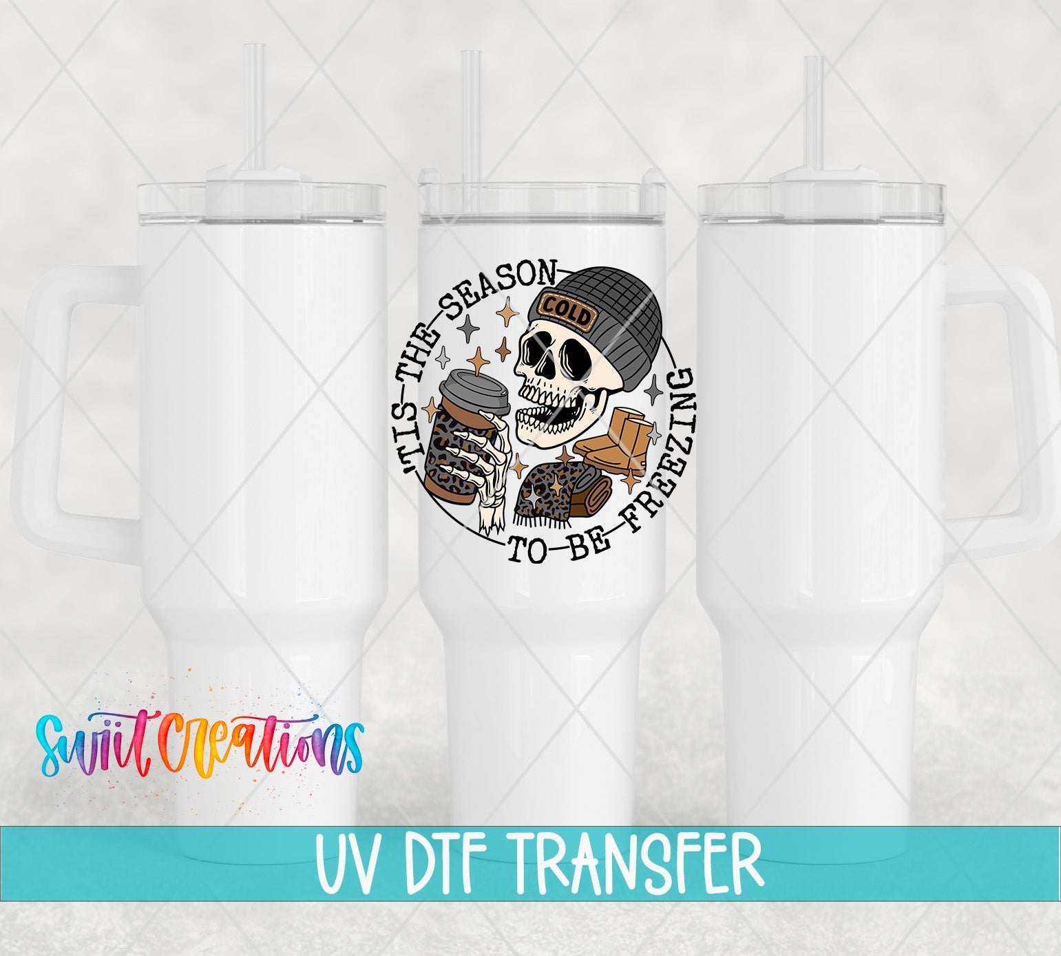 Swiit Creations UV DTF Tis The Season To Be Freezing transfer shown on a white tumbler set