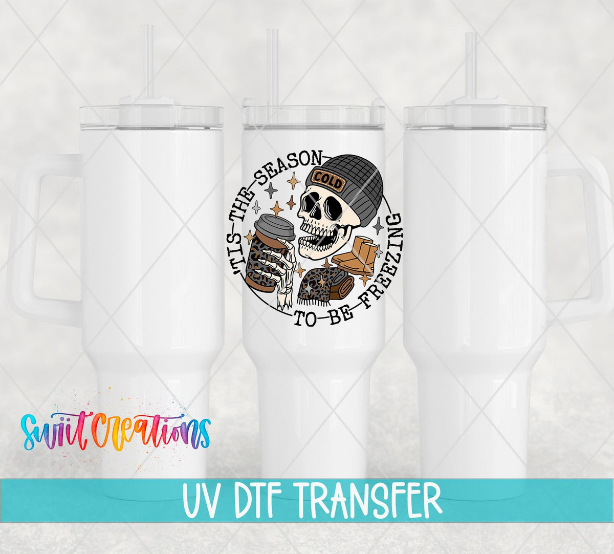 Tis the Season to Be Freezing UV DTF transfer on white 40 oz tumblers