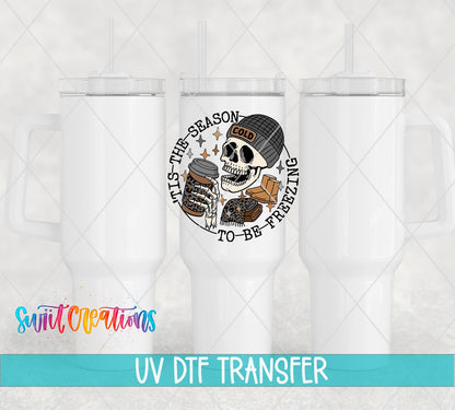 Tis the Season to Be Freezing UV DTF transfer on white 40 oz tumblers