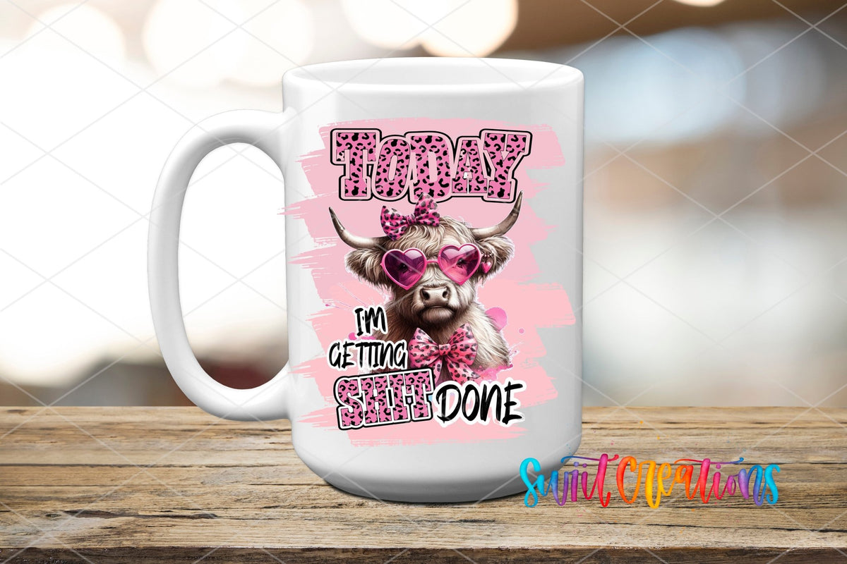 Today I'm Getting Sh*t Done UV DTF transfer on a white ceramic coffee mug