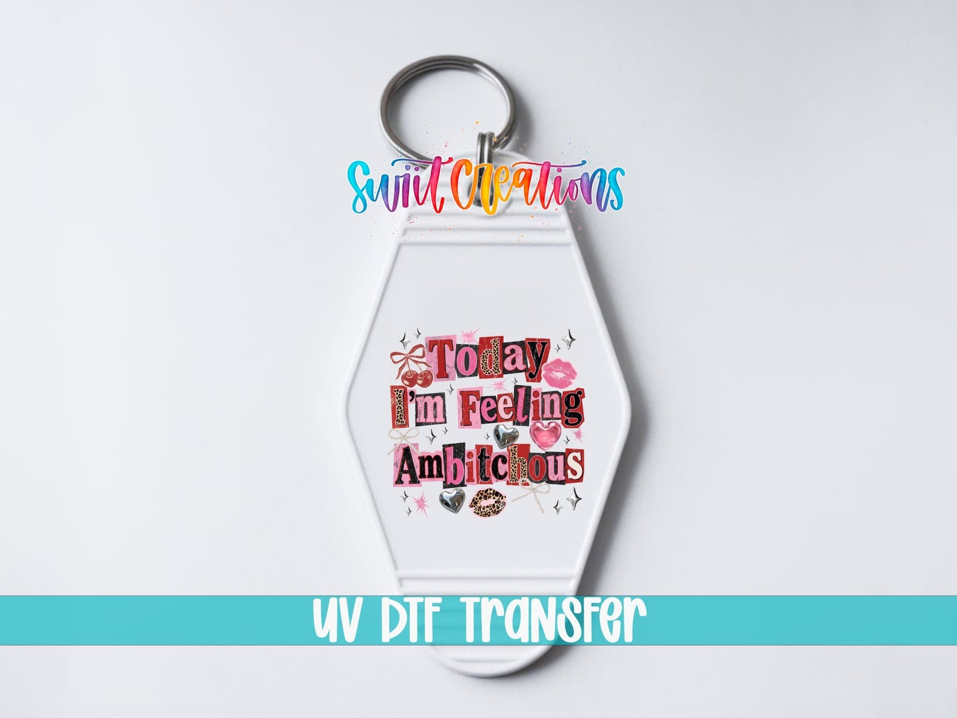 Today I'm Feeling Ambitchous Motel Keychain UV DTF Transfer | Sassy Humor Design | MK1928 - Swiit Creations