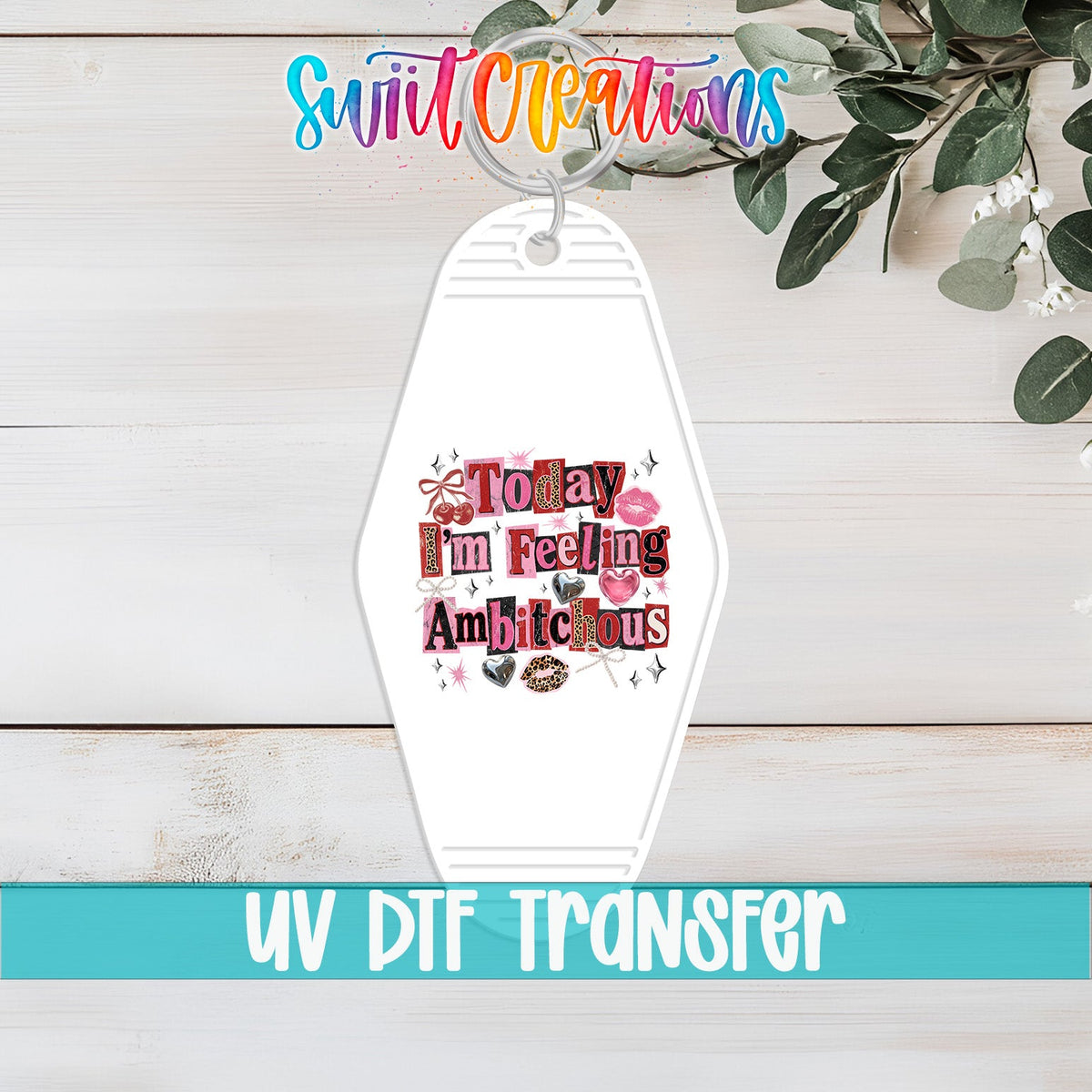 Today I'm Feeling Ambitchous Motel Keychain UV DTF Transfer | Sassy Humor Design | MK1928 - Swiit Creations