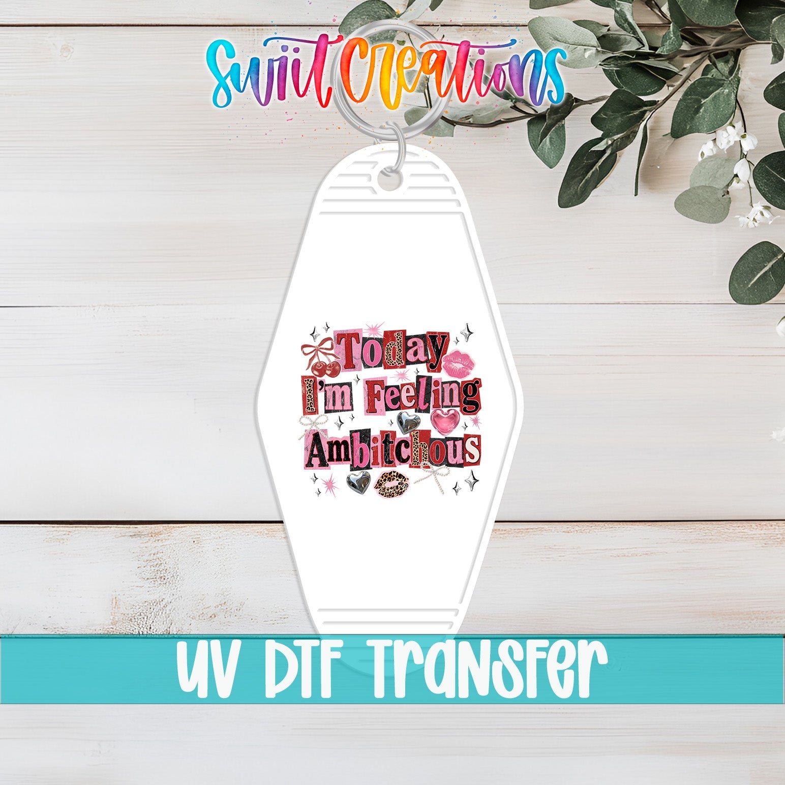 Today I'm Feeling Ambitchous Motel Keychain UV DTF Transfer | Sassy Humor Design | MK1928 - Swiit Creations