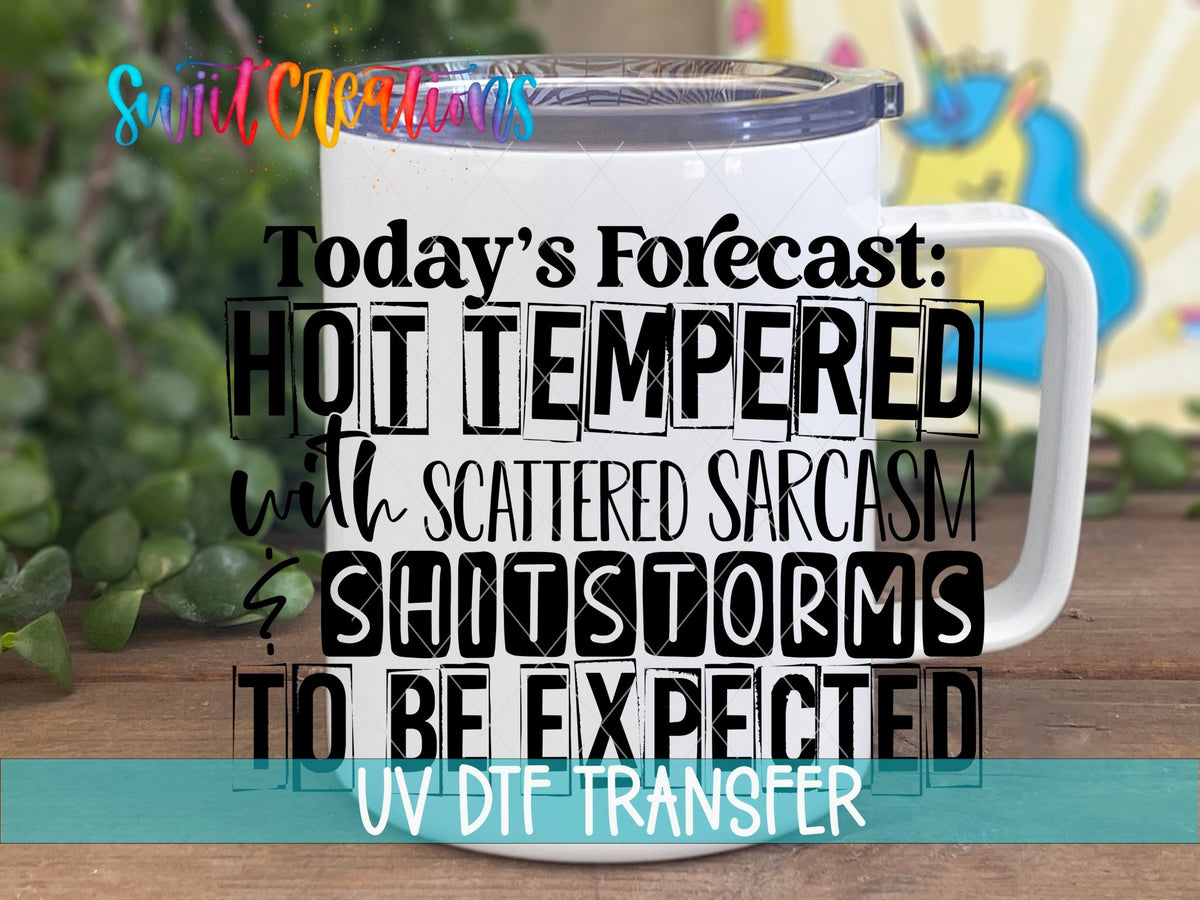 Today's Forecast Hot Tempered UV DTF transfer on a white stainless steel mug with a lid