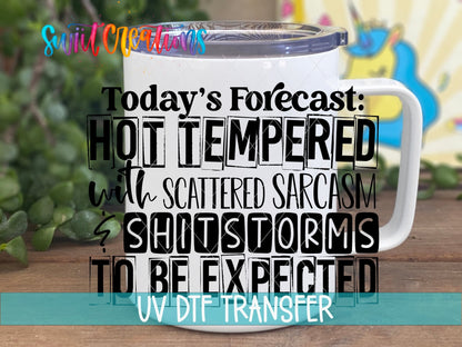 Today's Forecast Hot Tempered UV DTF transfer on a white stainless steel mug with a lid
