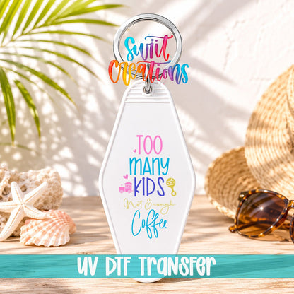 Too Many Kids Not Enough Coffee Motel Keychain UV DTF Transfer | Funny Mom Decal | MK2116 - Swiit Creations
