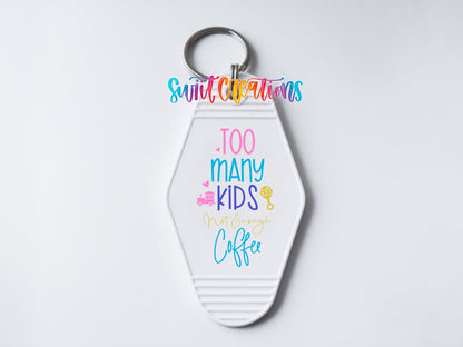 Too Many Kids Not Enough Coffee Motel Keychain UV DTF Transfer | Funny Mom Decal | MK2116 - Swiit Creations