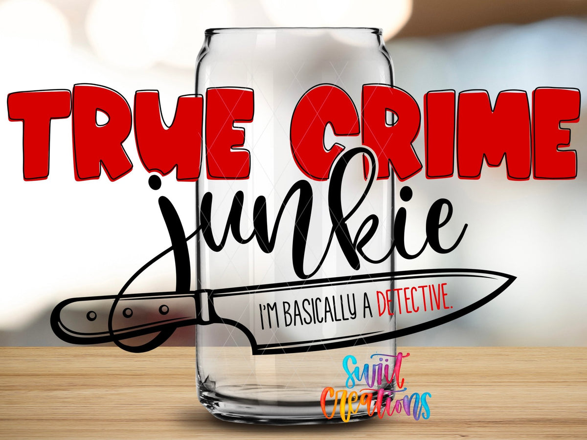 True Crime Junkie UV DTF Decal | Detective Humor Tumbler Decal | UV675 - Swiit Creations