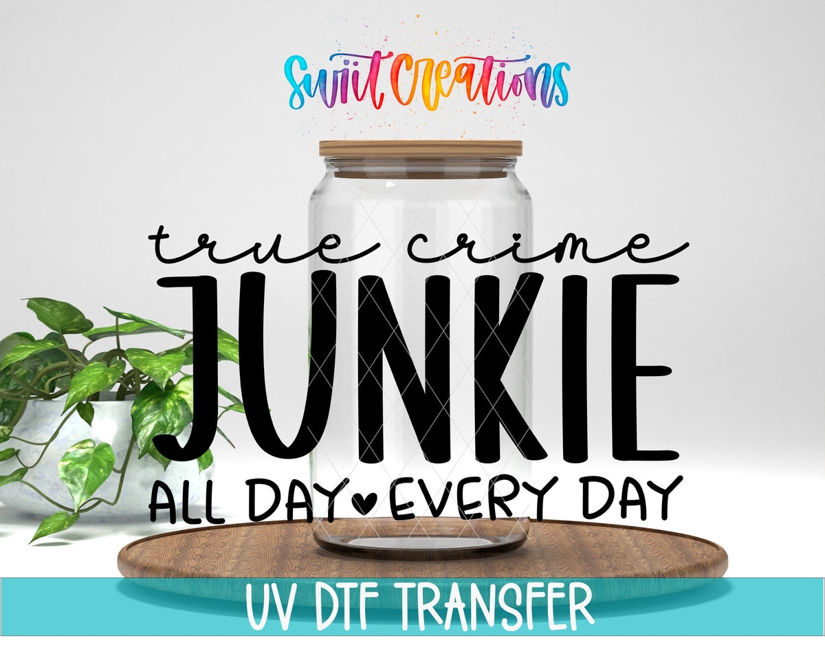 True Crime Junkie UV DTF Decal | UV1555 - Swiit Creations