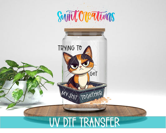 Trying to Get My Shit Together UV DTF Cup Decal | UV1198 - Swiit Creations