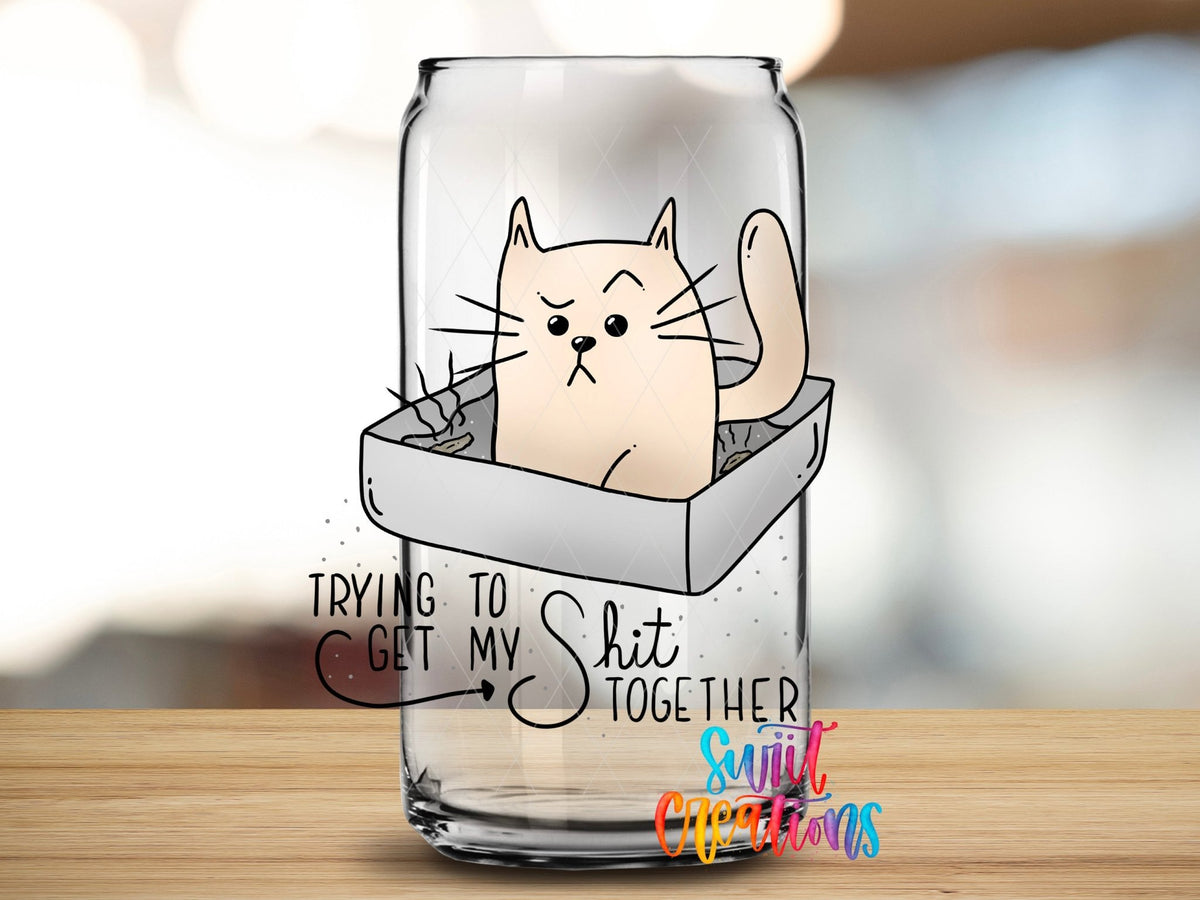 Trying to Get My Shit Together UV DTF Cup Decal | UV182 - Swiit Creations