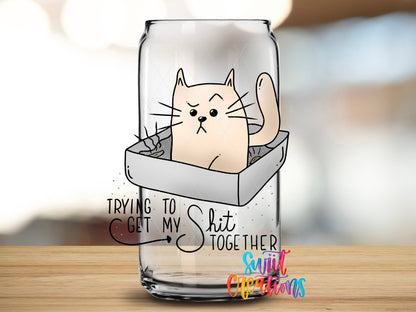 Close-up of the Trying to Get My Sh*t Together UV DTF transfer on a clear glass can