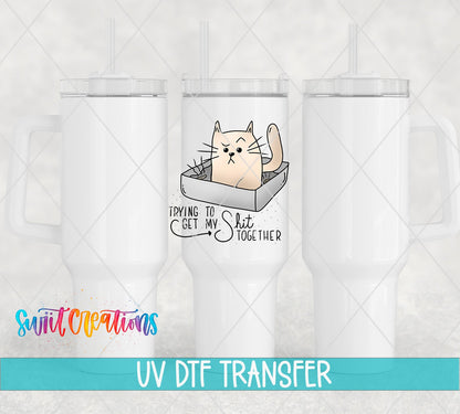 Trying to Get My Sh*t Together UV DTF transfer on white 40 oz tumblers