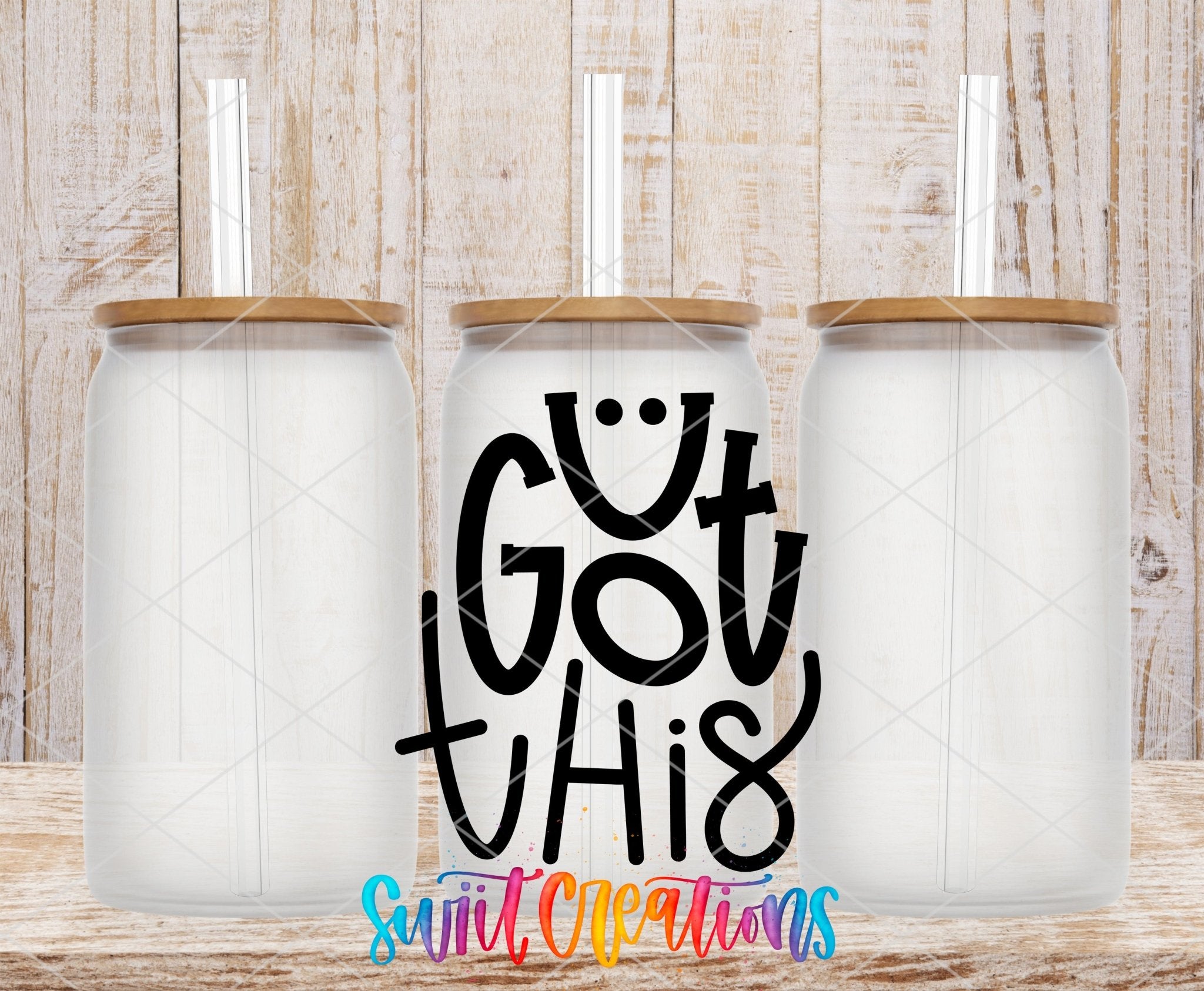 Swiit Creations UV DTF U Got This transfer shown on a clear glass can set