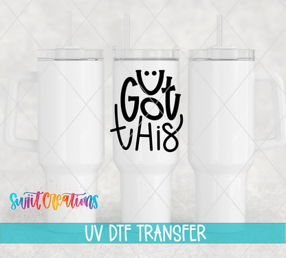 U Got This UV DTF transfer on white 40 oz tumblers