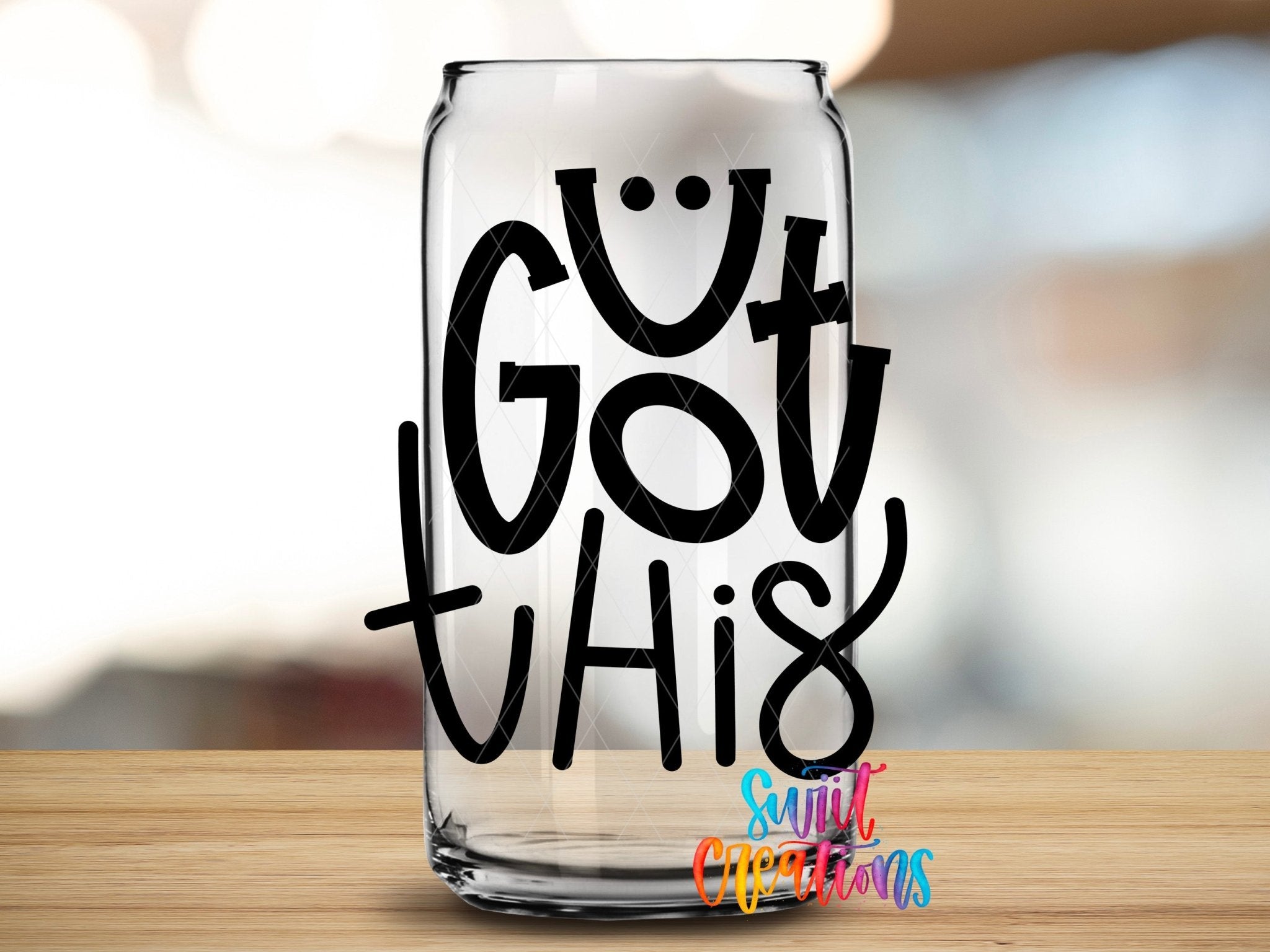 Swiit Creations UV DTF U Got This transfer applied to a clear glass can
