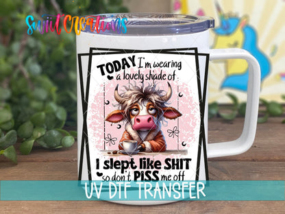 I Slept Like Sh*t UV DTF transfer on a white stainless steel mug with a lid