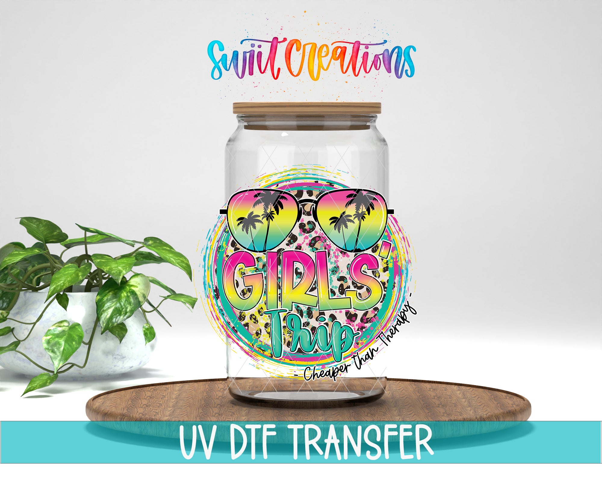Girls Trip Cheaper Than Therapy UV DTF transfer displayed on a clear jar mockup from Swiit Creations