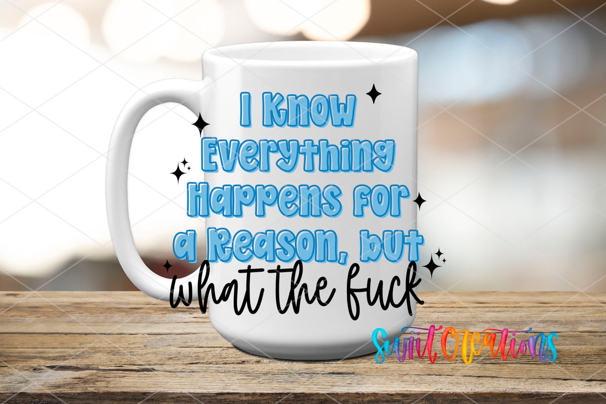 I Know Everything Happens for a Reason, but What the Fuck UV DTF transfer 6
