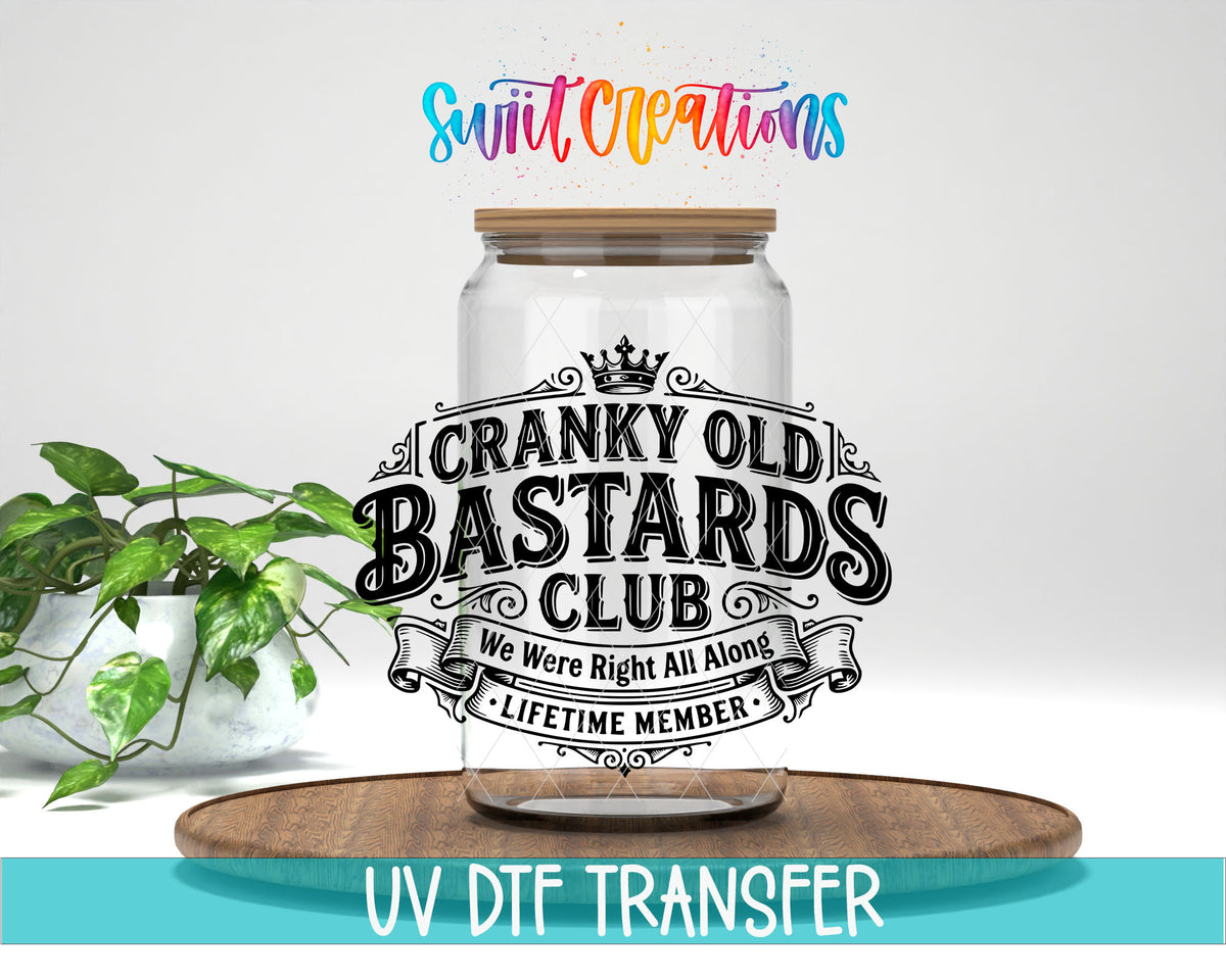 Cranky Old Bastards Club | We Were Right All Along | Lifetime Member UV DTF transfer 1