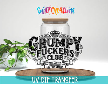 Grumpy Fuckers Club | 100% Bitter, Jaded & Proud | Lifetime Member UV DTF transfer 1