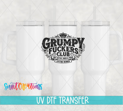 Grumpy Fuckers Club | 100% Bitter, Jaded & Proud | Lifetime Member UV DTF transfer 5