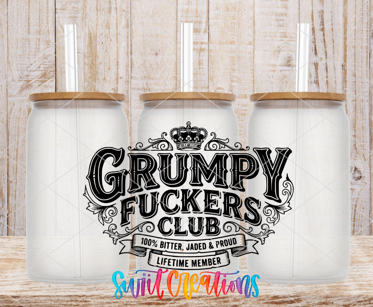 Grumpy Fuckers Club | 100% Bitter, Jaded & Proud | Lifetime Member UV DTF transfer 7