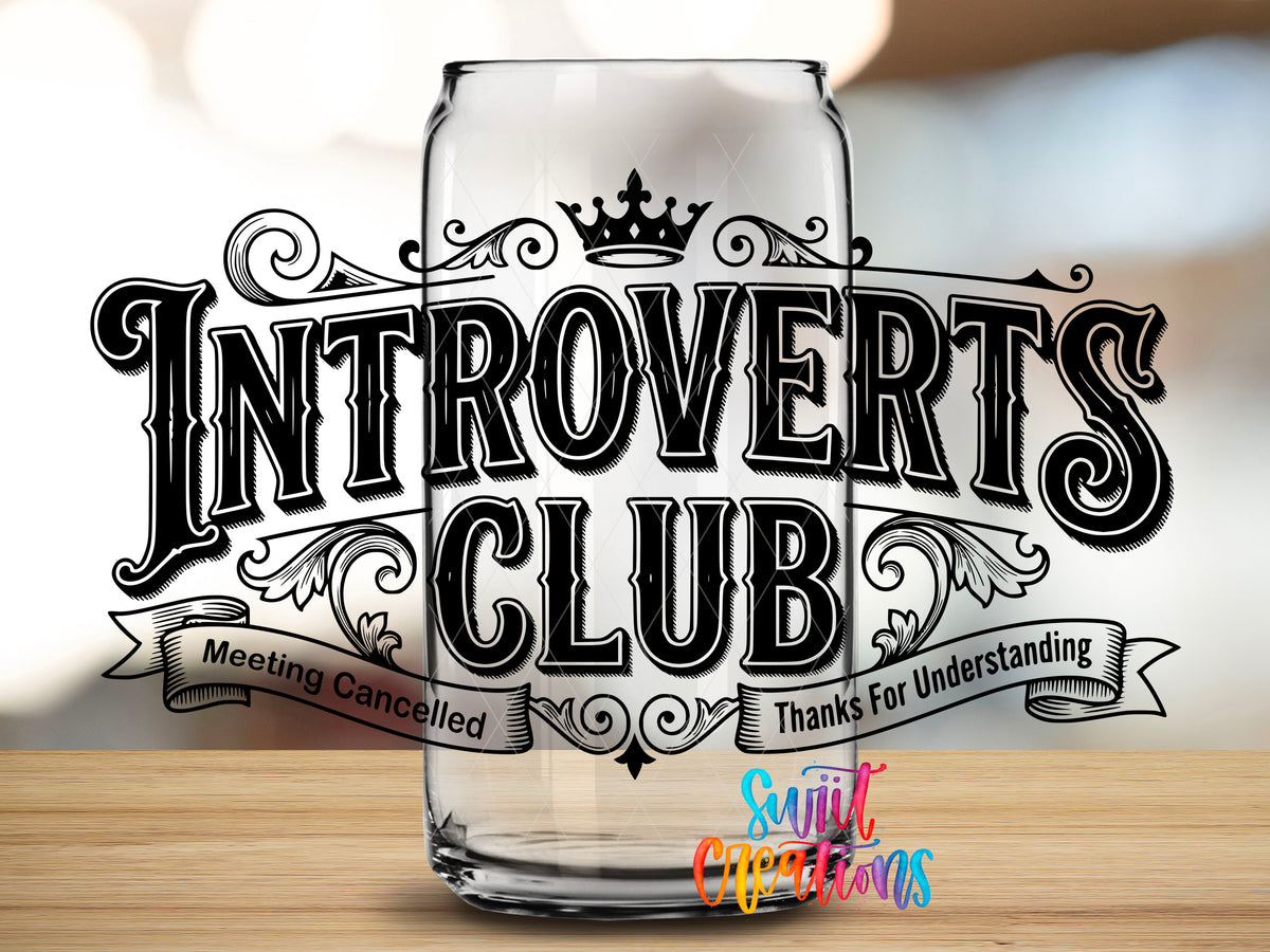 Introverts Club Meeting Cancelled UV DTF transfer shown on a clear can-shaped glass