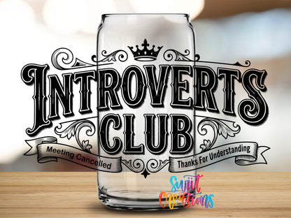 Introverts Club Meeting Cancelled UV DTF transfer shown on a clear can-shaped glass