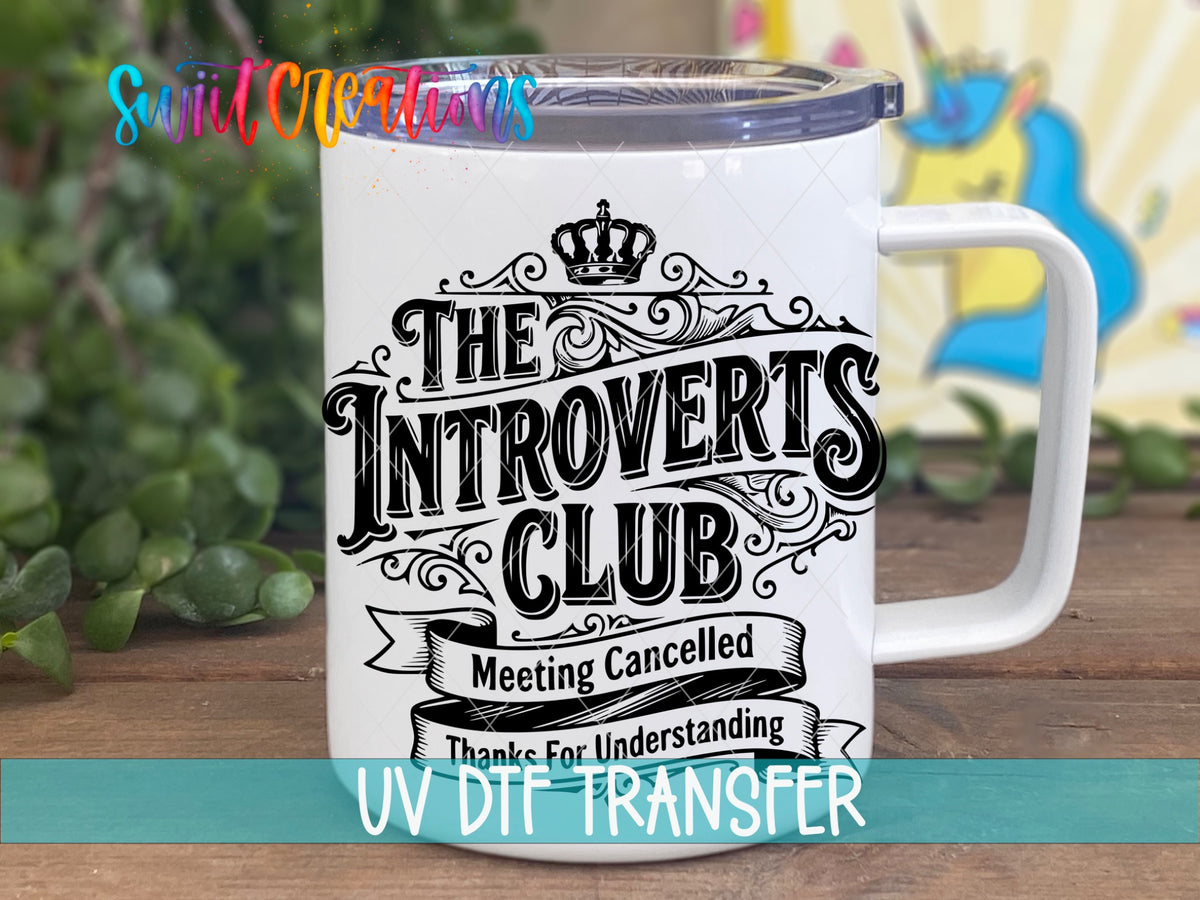 The Introverts Club | Meeting Cancelled | Thanks for Understanding UV DTF transfer 4